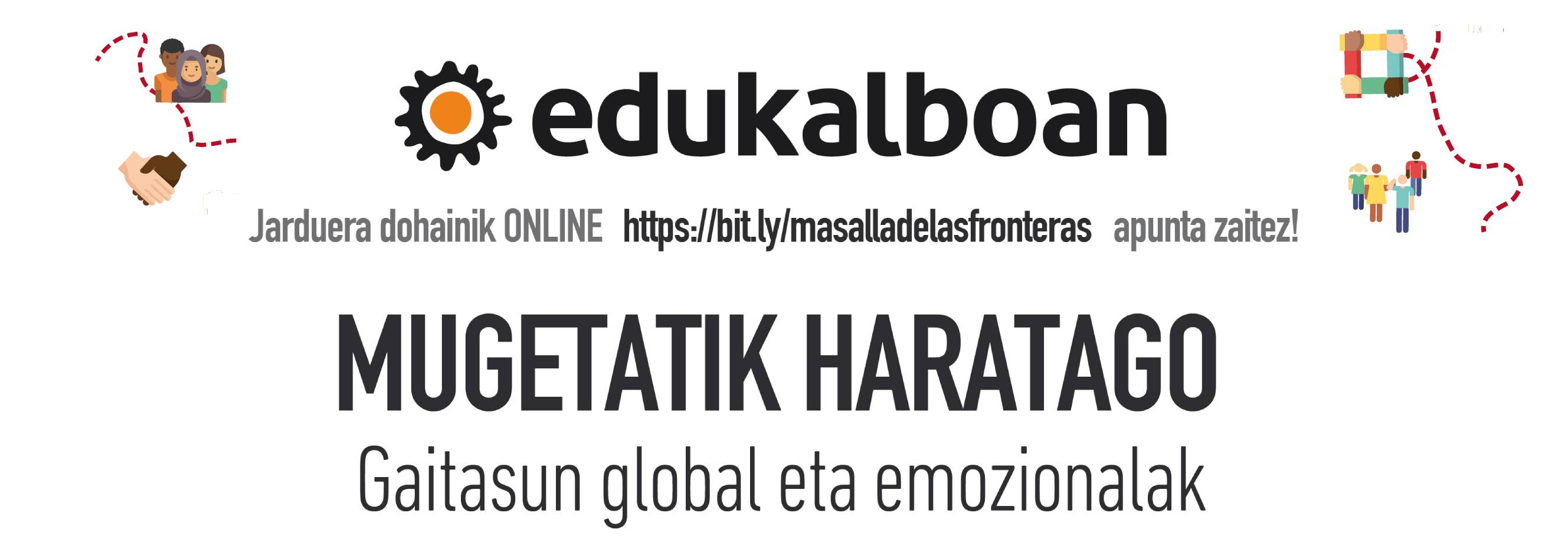 Edukalboanen jardunaldiak: Mugetatik haratago Edukalboanen jardunaldiak: Mugetatik haratago