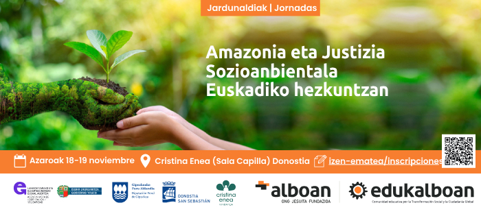 "Amazonia eta justizia sozioanbientalaren erronka Euskadiko hezkuntzan" "Amazonia eta justizia sozioanbientalaren erronka Euskadiko hezkuntzan"