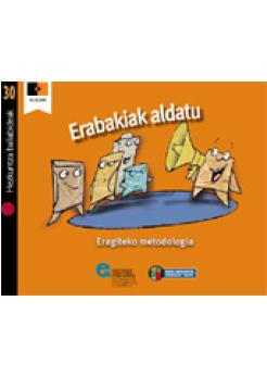 Erabakiak aldatu. Eragiteko metodologia