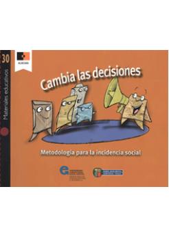 Cambia las decisiones. Metodología para la incidencia social