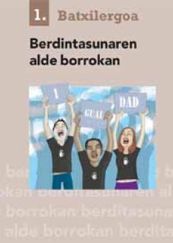 Munduko Hiritarrok. Kulturartekotasuna. Batxilergoa 1. Berdintasunaren alde borrokan. Munduko Hiritarrok. Kulturartekotasuna. Batxilergoa 1. Berdintasunaren alde borrokan.